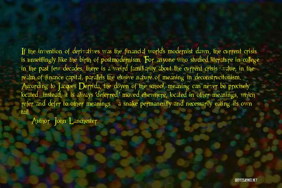 Derrida Postmodernism Quotes By John Lanchester