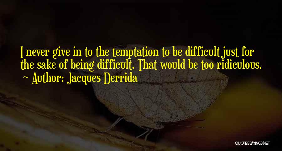 Derrida Quotes By Jacques Derrida