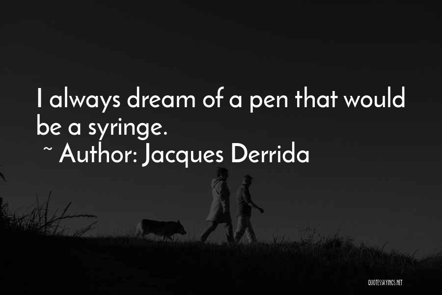 Derrida Quotes By Jacques Derrida