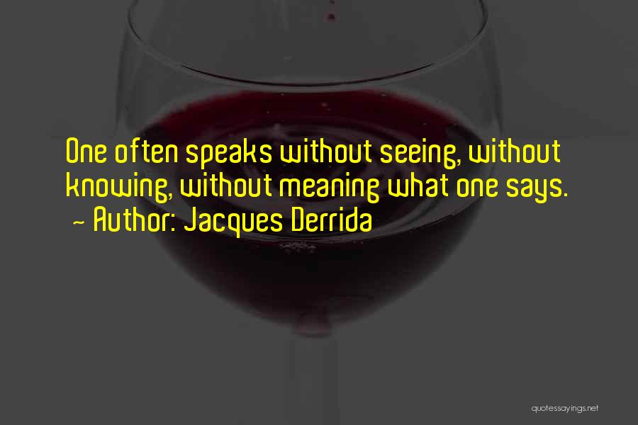 Derrida Quotes By Jacques Derrida