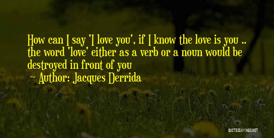 Derrida Quotes By Jacques Derrida