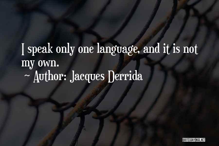 Derrida Quotes By Jacques Derrida