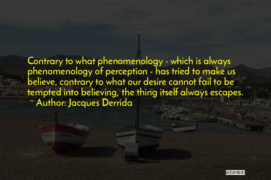 Derrida Quotes By Jacques Derrida