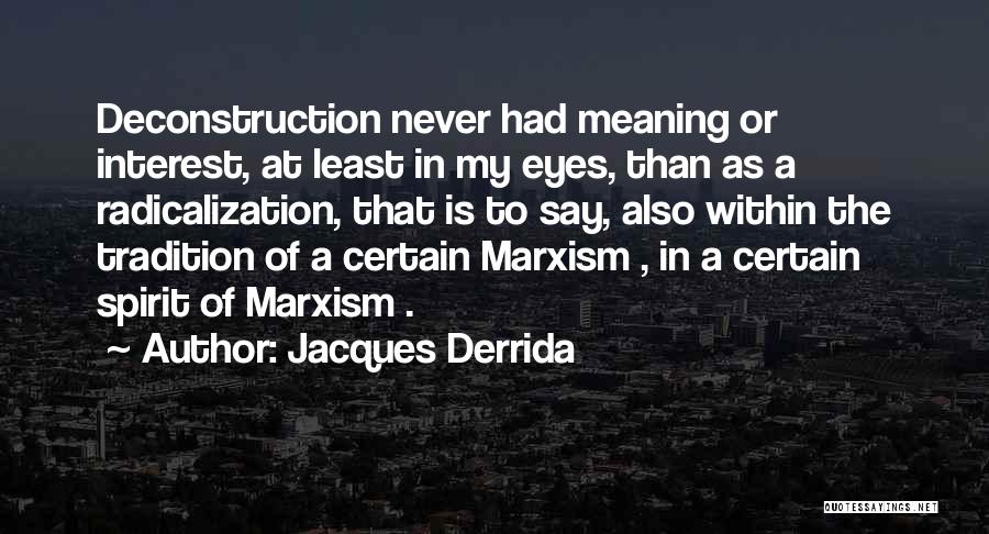 Derrida Quotes By Jacques Derrida