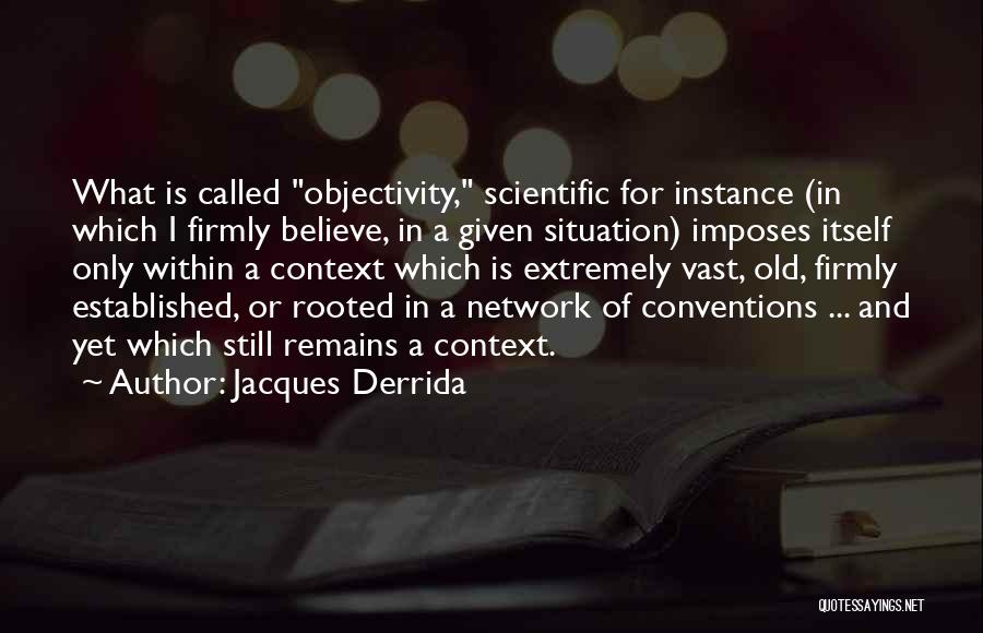 Derrida Quotes By Jacques Derrida