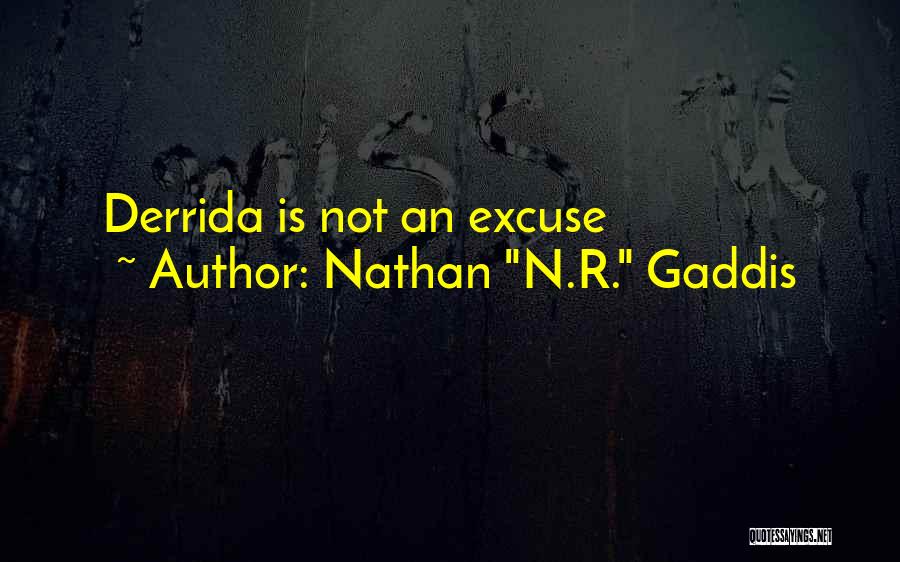 Derrida Quotes By Nathan 