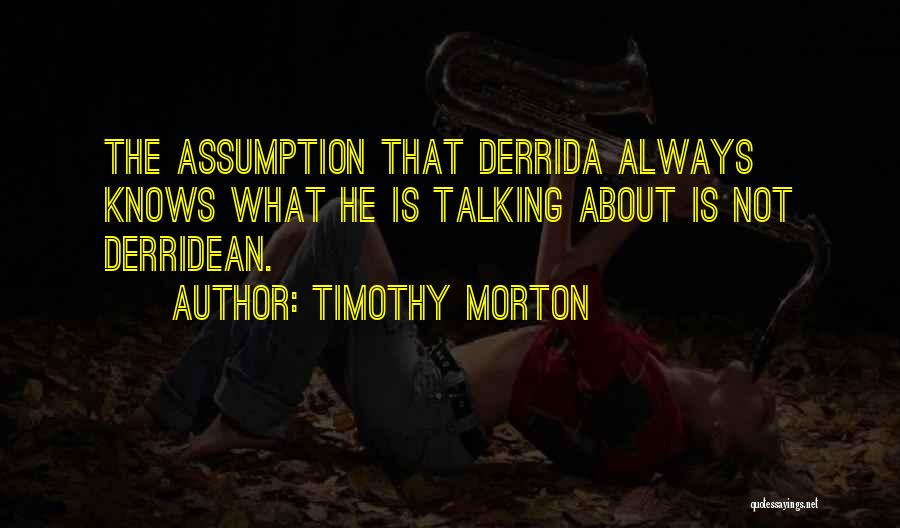 Derrida Quotes By Timothy Morton