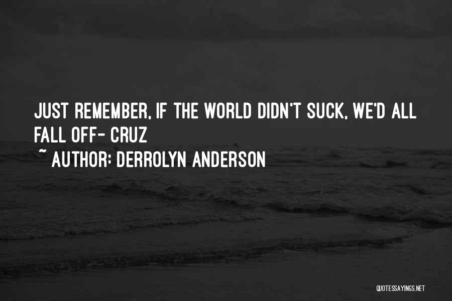 Derrolyn Anderson Quotes 1125744