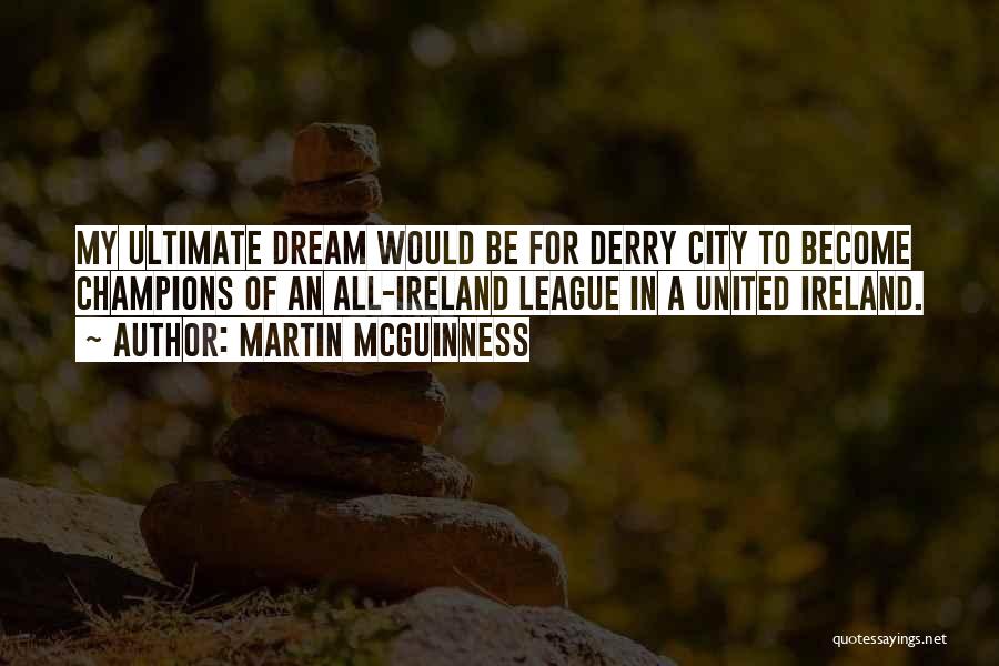 Derry Quotes By Martin McGuinness