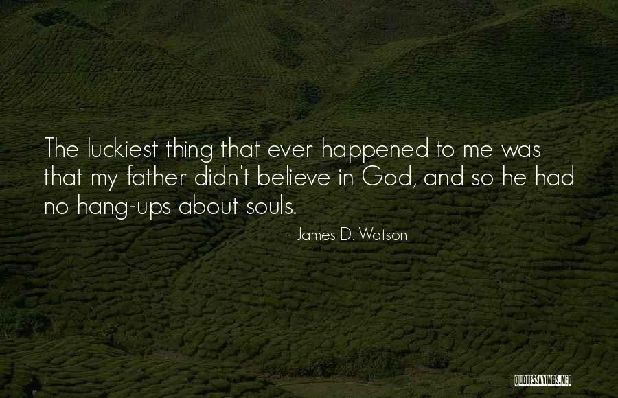 Derryberry Hall Quotes By James D. Watson Derryberry Hall Quotes By James D. Watson