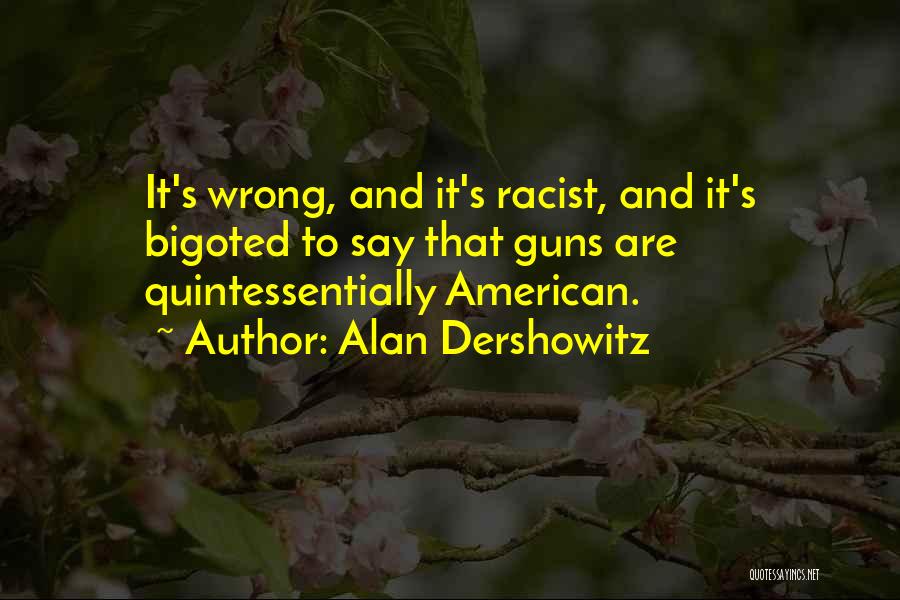 Dershowitz Quotes By Alan Dershowitz