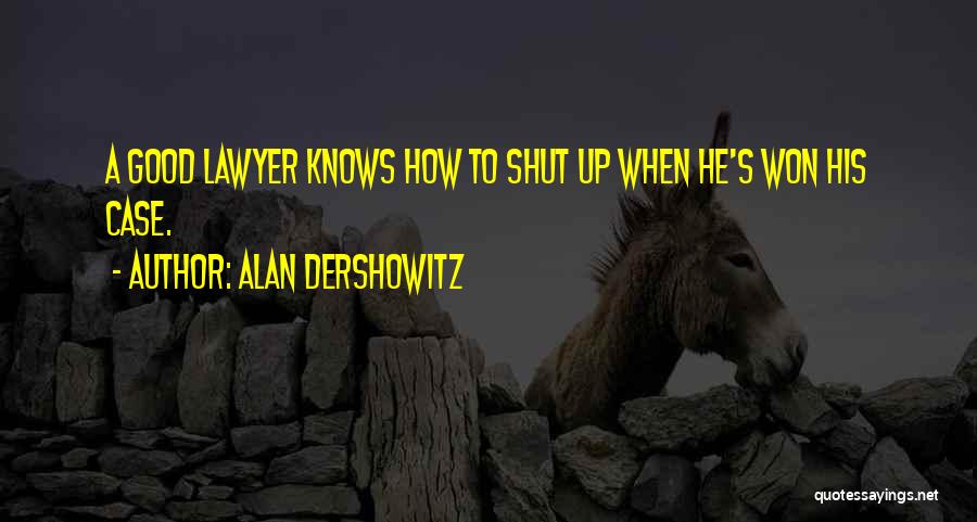 Dershowitz Quotes By Alan Dershowitz