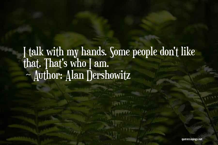 Dershowitz Quotes By Alan Dershowitz