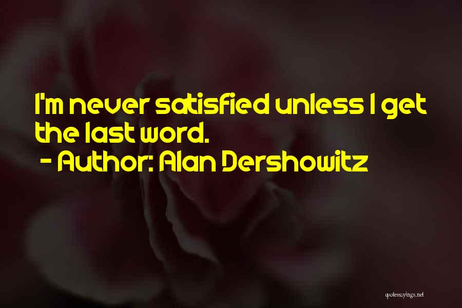 Dershowitz Quotes By Alan Dershowitz