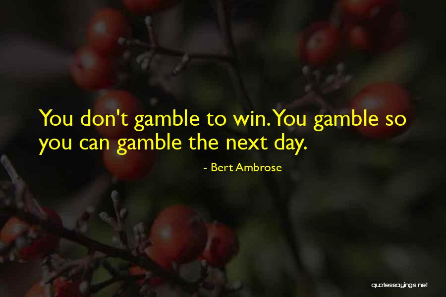 Dersini Almis Quotes By Bert Ambrose Dersini Almis Quotes By Bert Ambrose