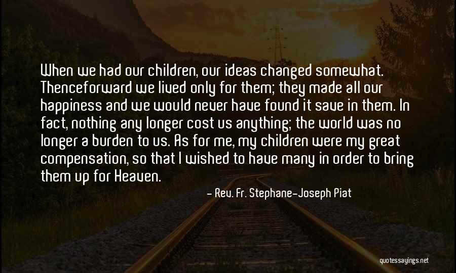 Derstines Sellersville Quotes By Rev. Fr. Stephane-Joseph Piat Derstines Sellersville Quotes By Rev. Fr. Stephane-Joseph Piat