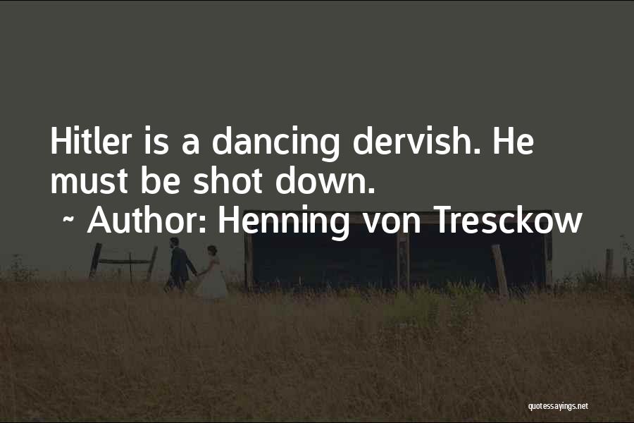 Dervish Quotes By Henning Von Tresckow