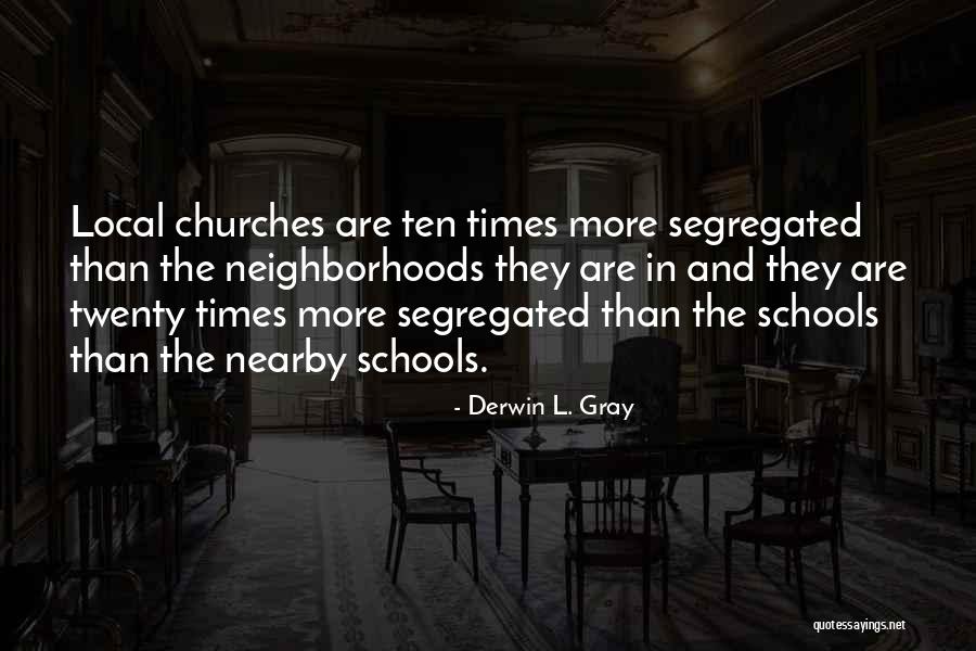Derwin L. Gray Quotes 913647 Derwin L. Gray Quotes 913647