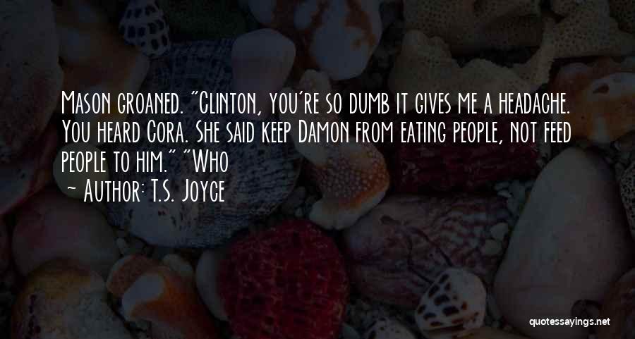 Derya Alabora Quotes By T.S. Joyce