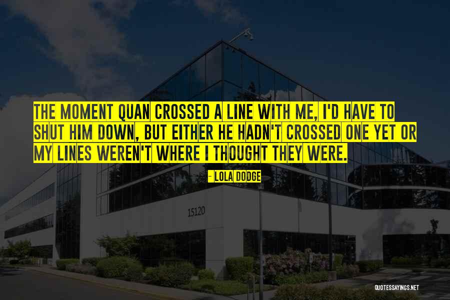 Deryn Quotes By Lola Dodge Deryn Quotes By Lola Dodge