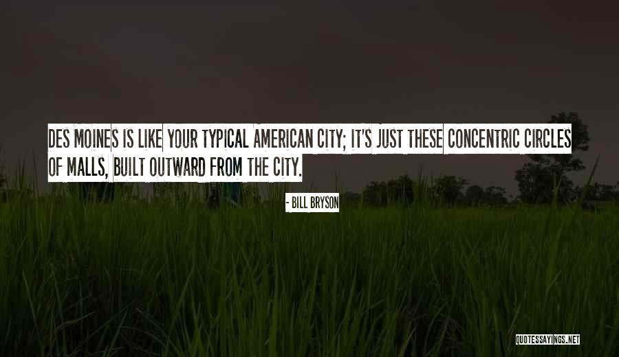 Des Moines Quotes By Bill Bryson