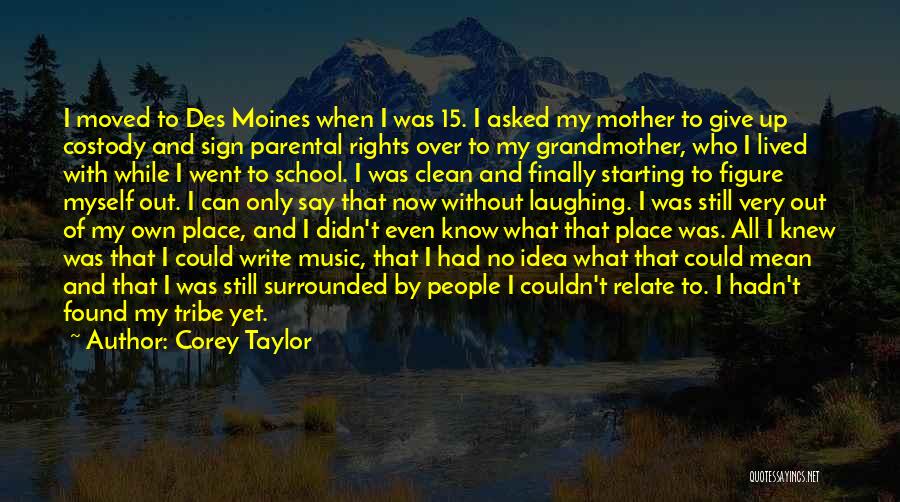 Des Moines Quotes By Corey Taylor
