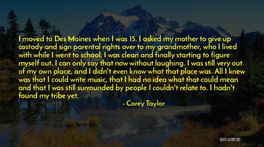 Des Moines Quotes By Corey Taylor