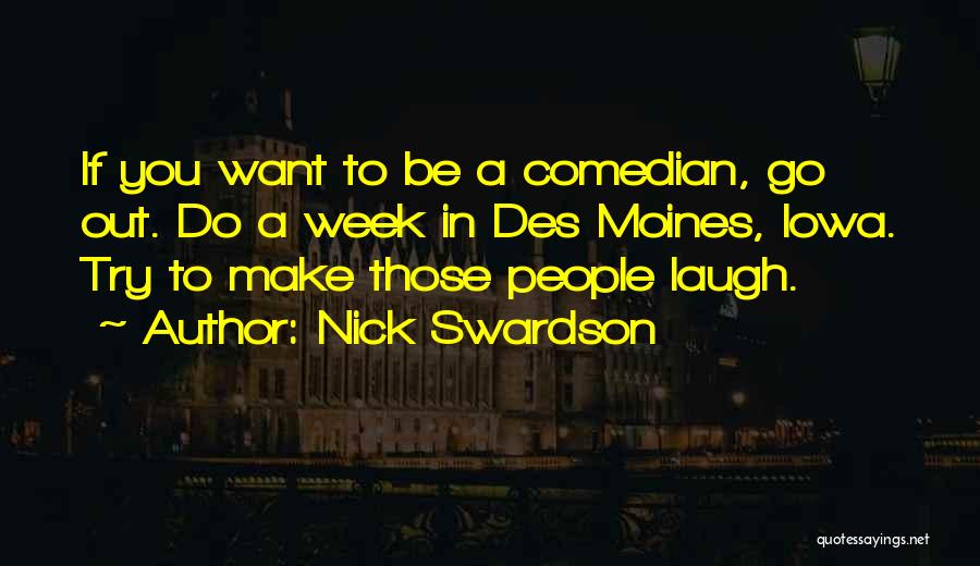 Des Moines Quotes By Nick Swardson