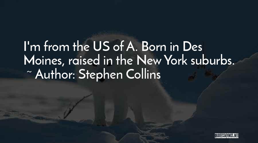 Des Moines Quotes By Stephen Collins