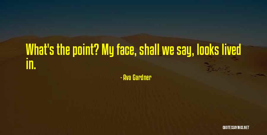Desade Stories Quotes By Ava Gardner