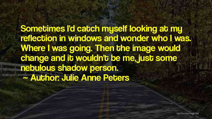 Desafiar Em Quotes By Julie Anne Peters