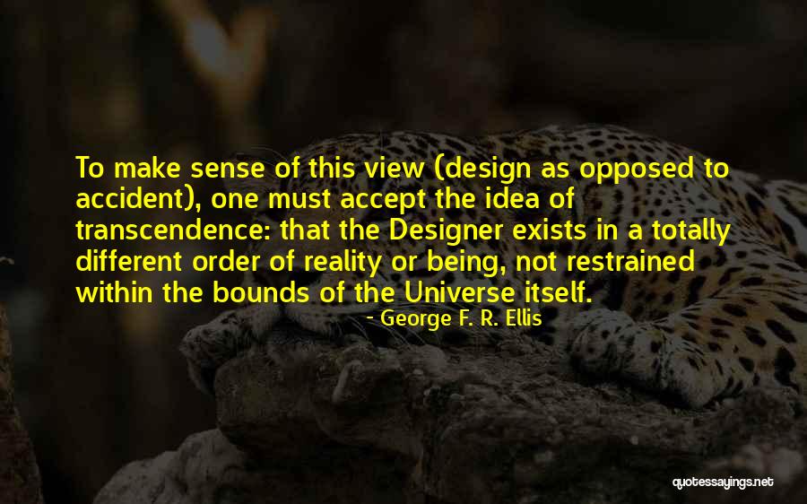 Desagradecido Quotes By George F. R. Ellis Desagradecido Quotes By George F. R. Ellis