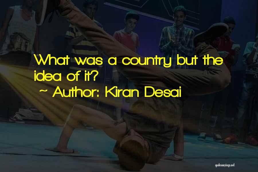 Desai Quotes By Kiran Desai