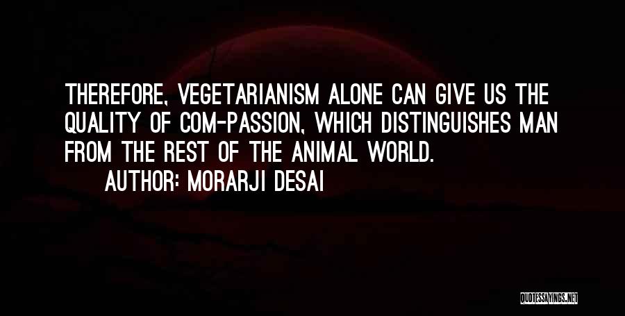 Desai Quotes By Morarji Desai