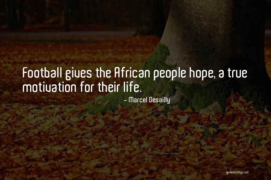Desailly Marcel Quotes By Marcel Desailly Desailly Marcel Quotes By Marcel Desailly