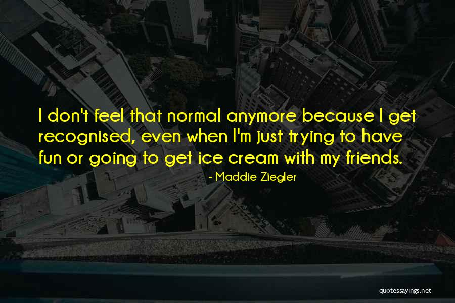 Desalinate Quotes By Maddie Ziegler Desalinate Quotes By Maddie Ziegler