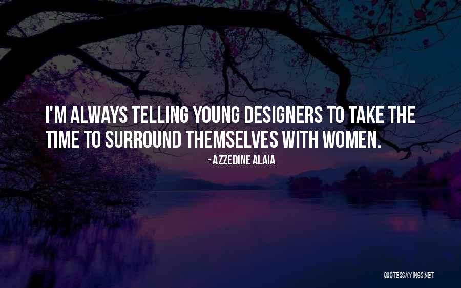 Desanctis Dina Quotes By Azzedine Alaia Desanctis Dina Quotes By Azzedine Alaia