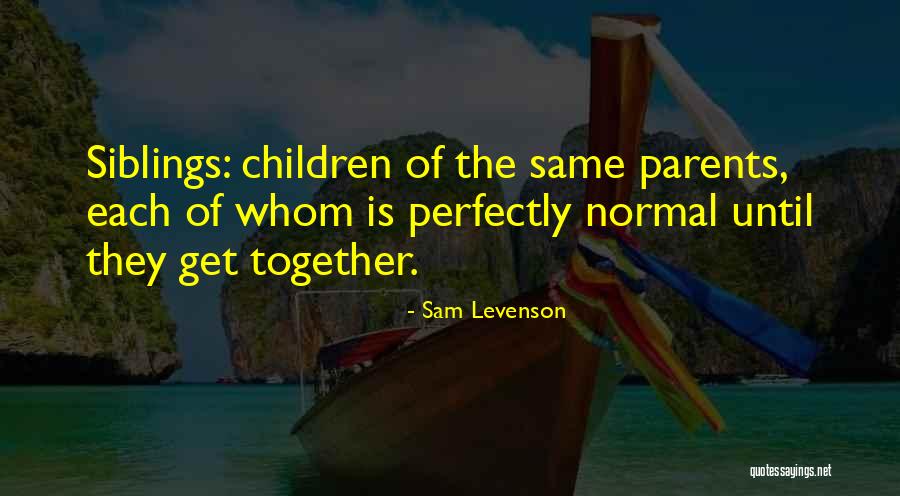 Desanctis Dina Quotes By Sam Levenson Desanctis Dina Quotes By Sam Levenson