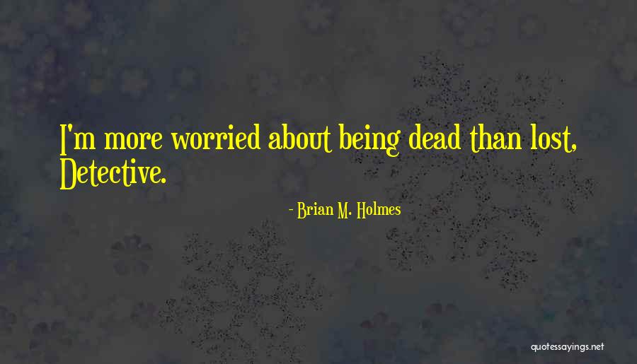 Desane And Associates Quotes By Brian M. Holmes Desane And Associates Quotes By Brian M. Holmes