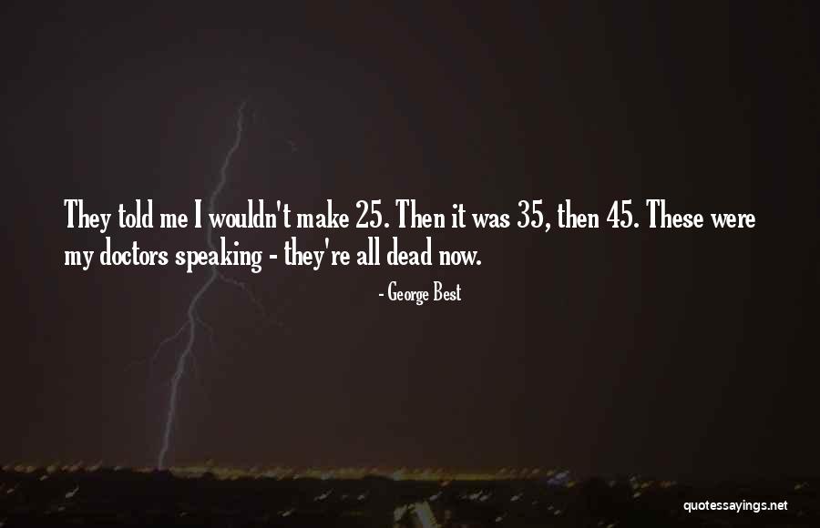 Desanka Maksimovic Strepnja Quotes By George Best Desanka Maksimovic Strepnja Quotes By George Best