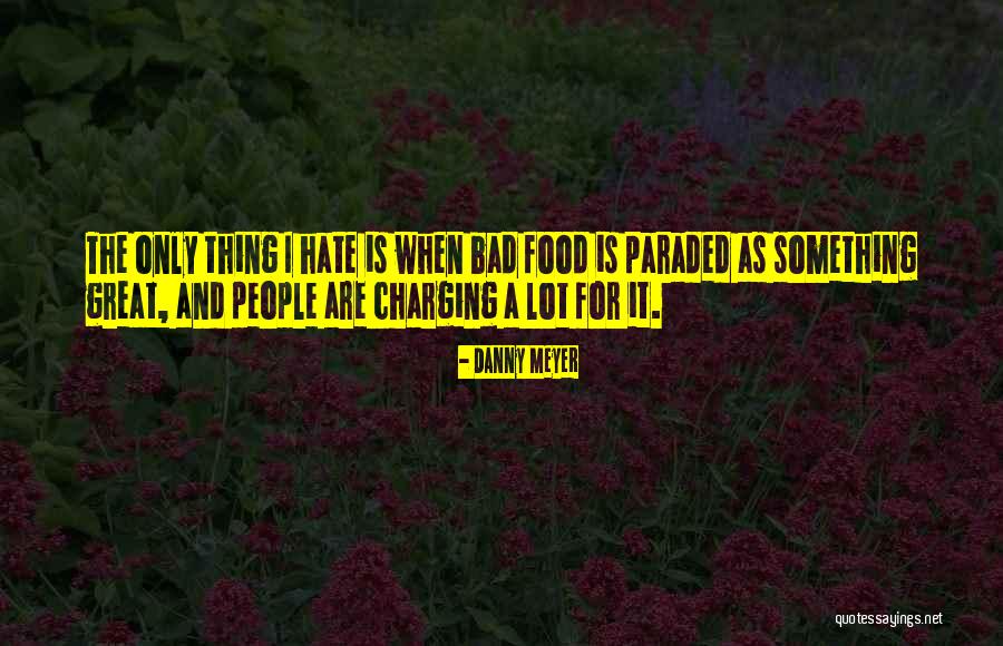 Desaparecen Quotes By Danny Meyer Desaparecen Quotes By Danny Meyer