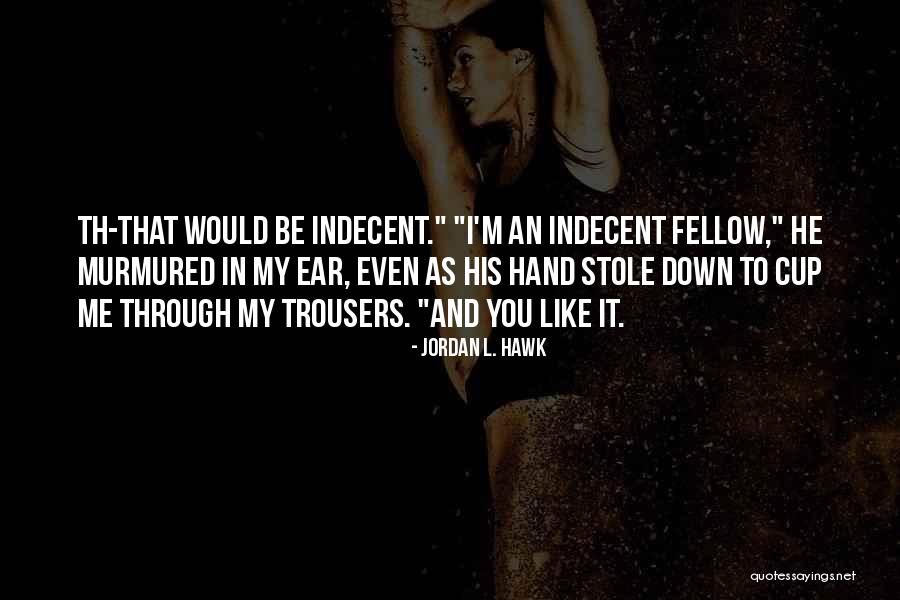 Desarae Lindsey Quotes By Jordan L. Hawk Desarae Lindsey Quotes By Jordan L. Hawk