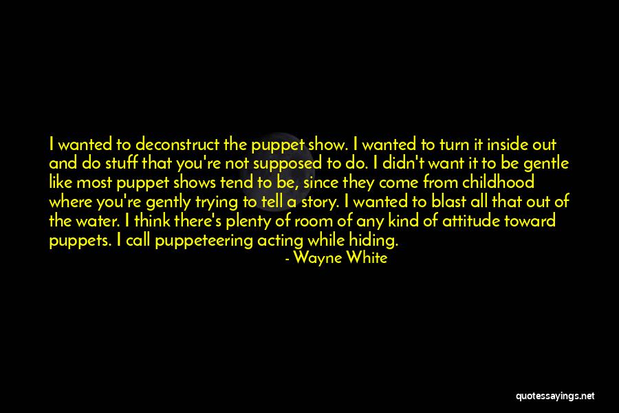 Desarme De Tapis Quotes By Wayne White Desarme De Tapis Quotes By Wayne White