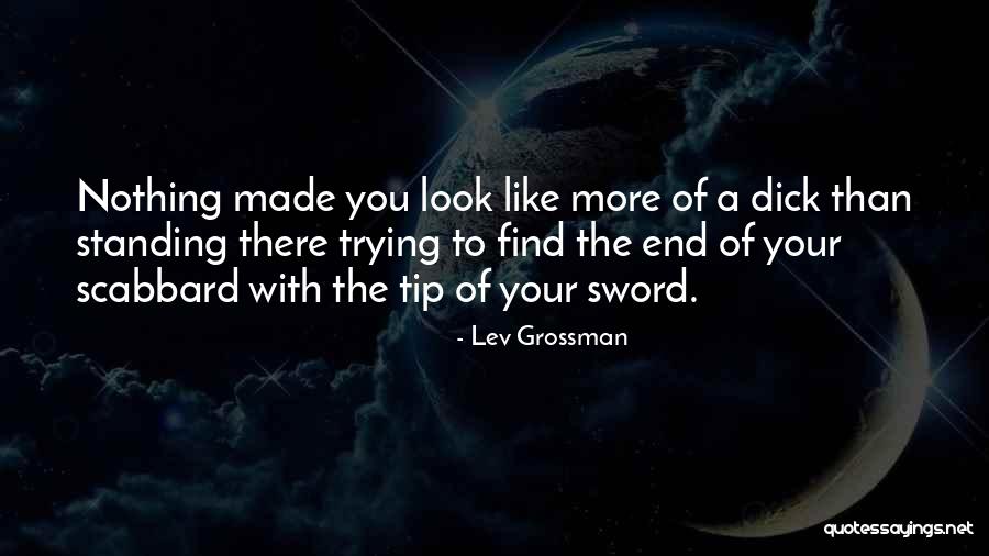 Desaulniers Quotes By Lev Grossman Desaulniers Quotes By Lev Grossman