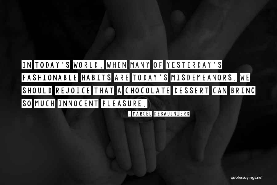Desaulniers Quotes By Marcel Desaulniers Desaulniers Quotes By Marcel Desaulniers