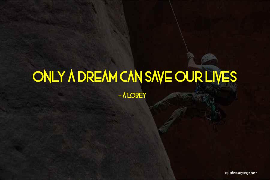 Desazete Quotes By A'LOBEY