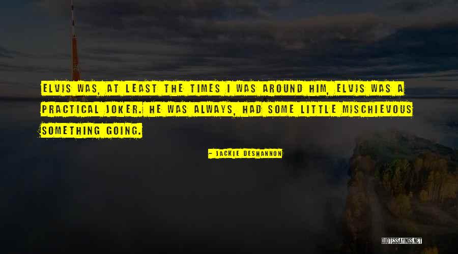 Desbaratar Quotes By Jackie DeShannon Desbaratar Quotes By Jackie DeShannon