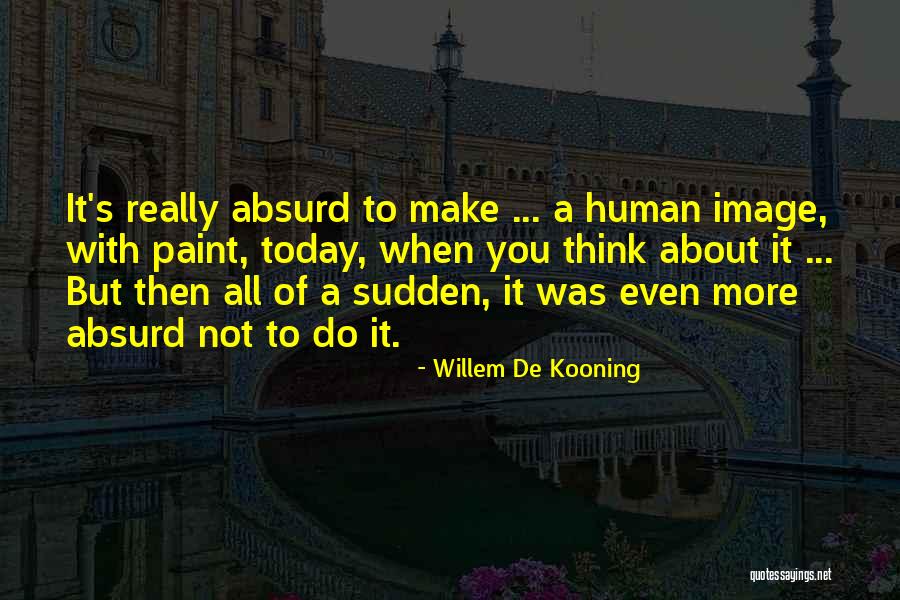 Desbordamiento Significado Quotes By Willem De Kooning Desbordamiento Significado Quotes By Willem De Kooning