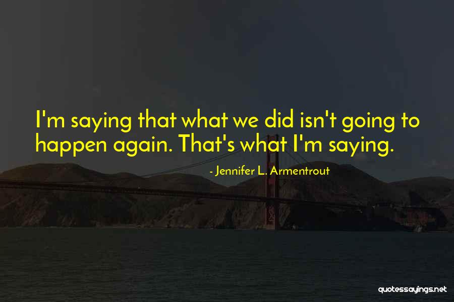 Desbordamientos Quotes By Jennifer L. Armentrout Desbordamientos Quotes By Jennifer L. Armentrout