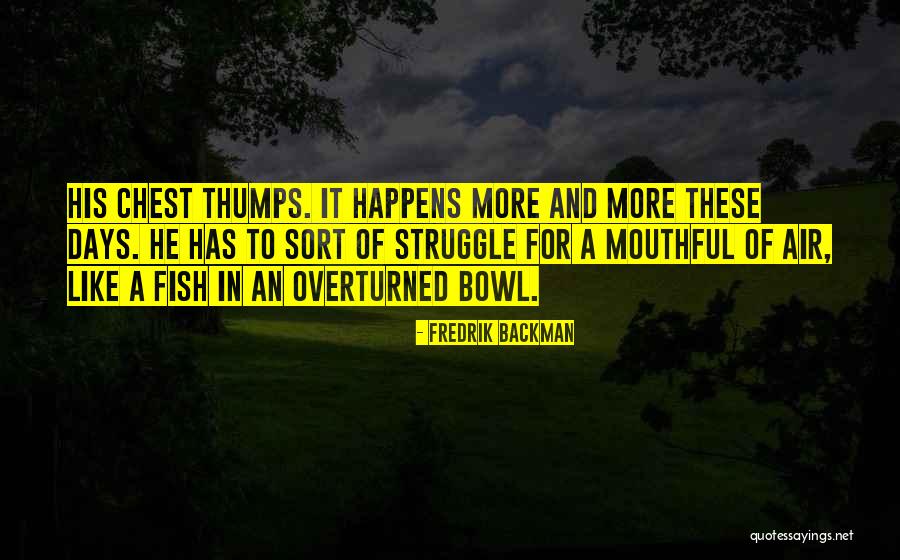 Descalzi Mado Quotes By Fredrik Backman Descalzi Mado Quotes By Fredrik Backman